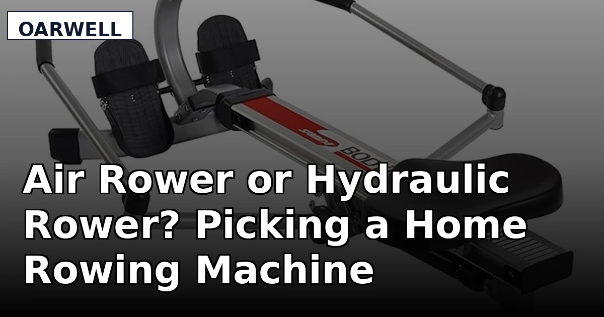 Air Rower or Hydraulic Rower? Picking a Home Rowing Machine