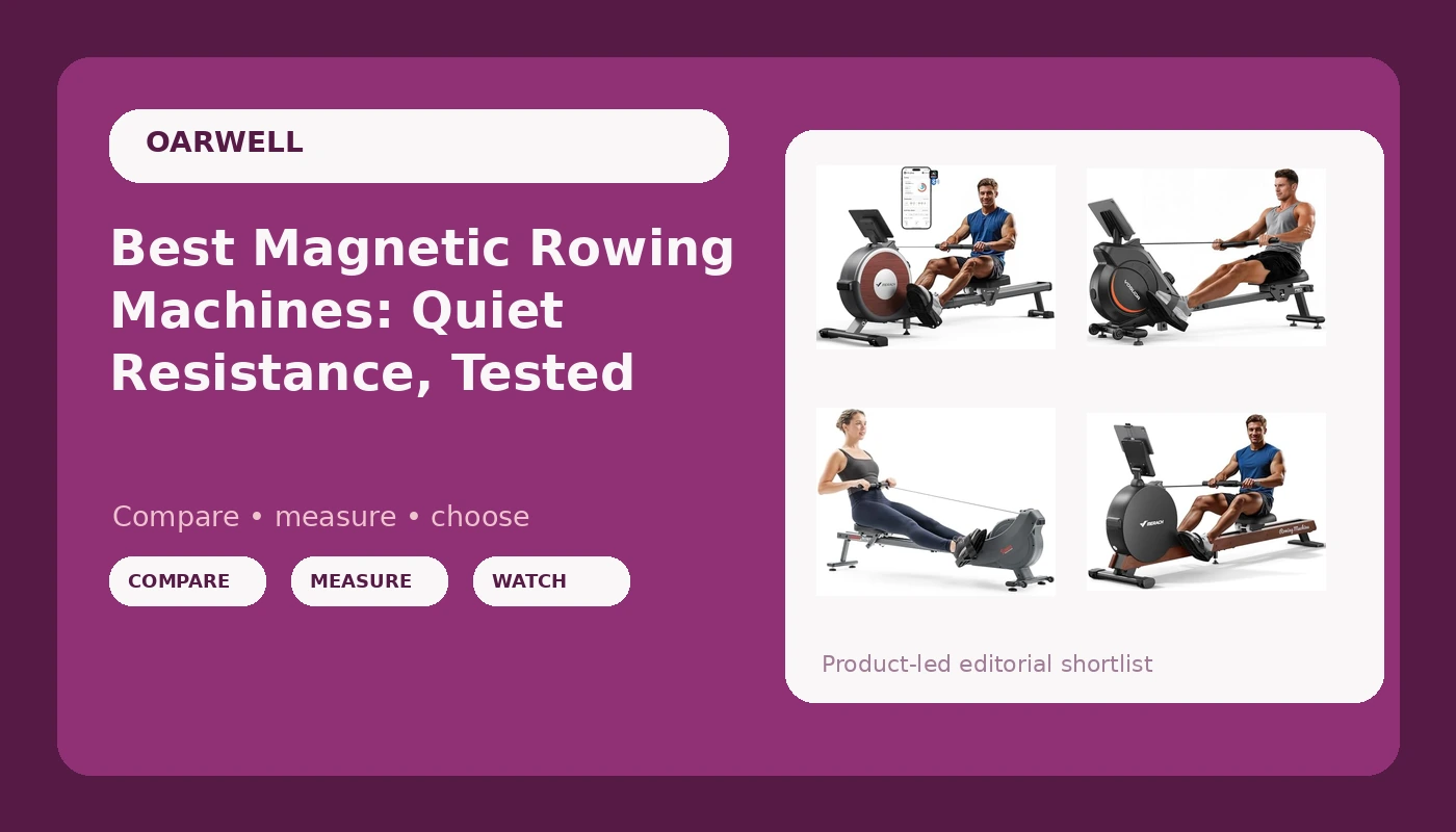 Best Magnetic Rowing Machines: Quiet Resistance, Tested - OarWell review with measurements and honest opinion