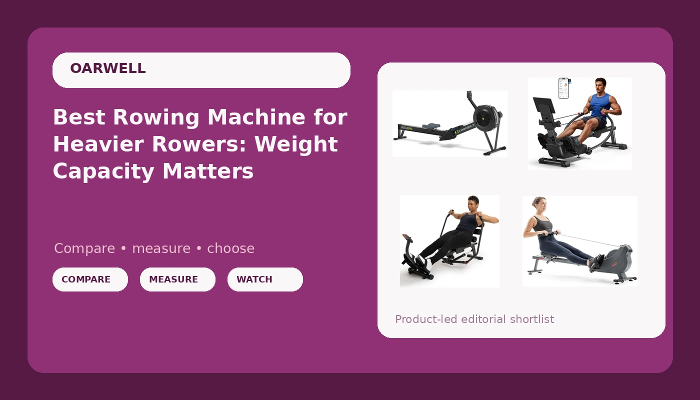 Best Rowing Machine for Heavier Rowers: Weight Capacity Matters - OarWell review with measurements and honest opinion