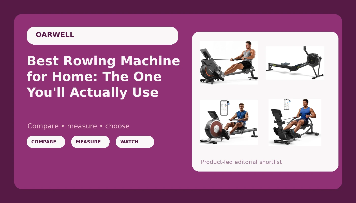 Best Rowing Machine for Home: The One You'll Actually Use - OarWell review with measurements and honest opinion