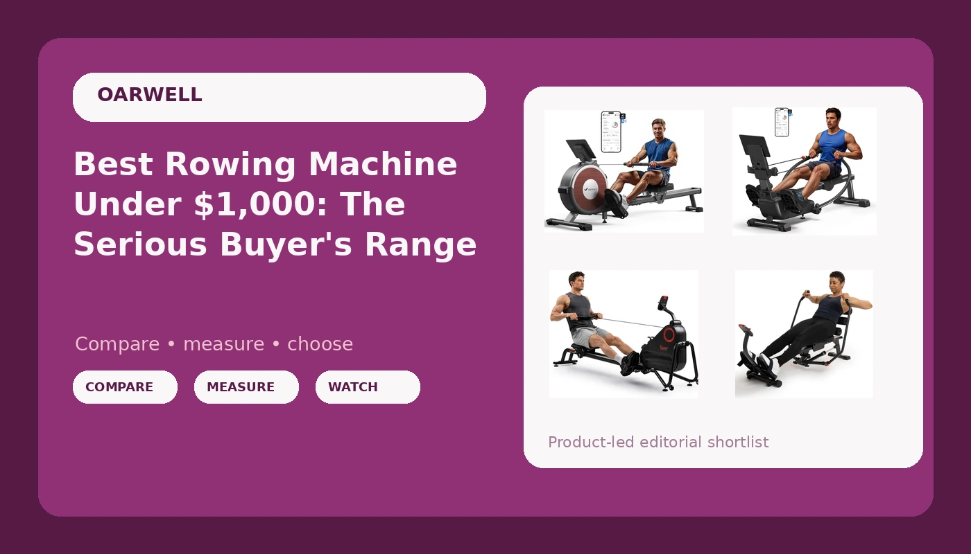 Best Rowing Machine Under $1,000: The Serious Buyer's Range - OarWell review with measurements and honest opinion