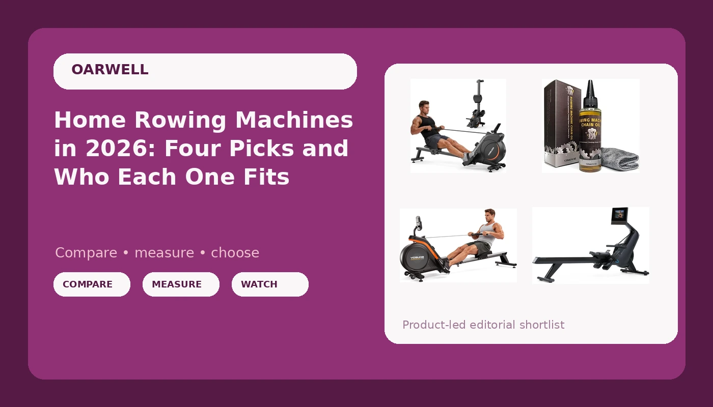 Home Rowing Machines in 2026: Four Picks and Who Each One Fits