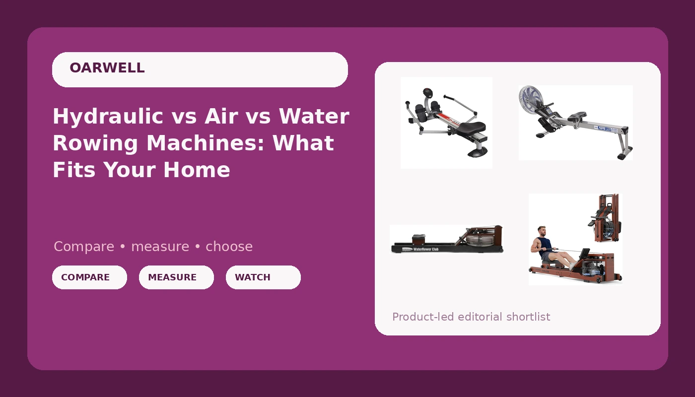 Hydraulic vs Air vs Water Rowing Machines: What Fits Your Home