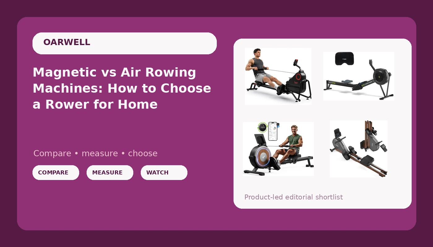 Magnetic vs Air Rowing Machines: How to Choose a Rower for Home