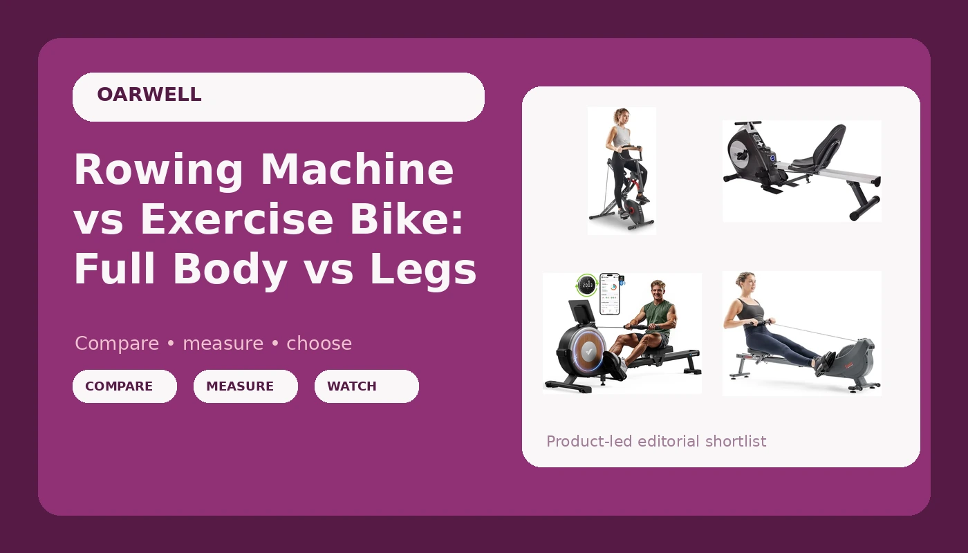 Rowing Machine vs Exercise Bike: Full Body vs Legs - OarWell review with measurements and honest opinion