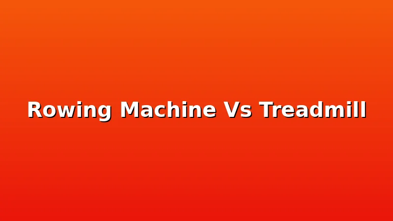 Rowing Machine Vs Treadmill - OarWell review with measurements and honest opinion