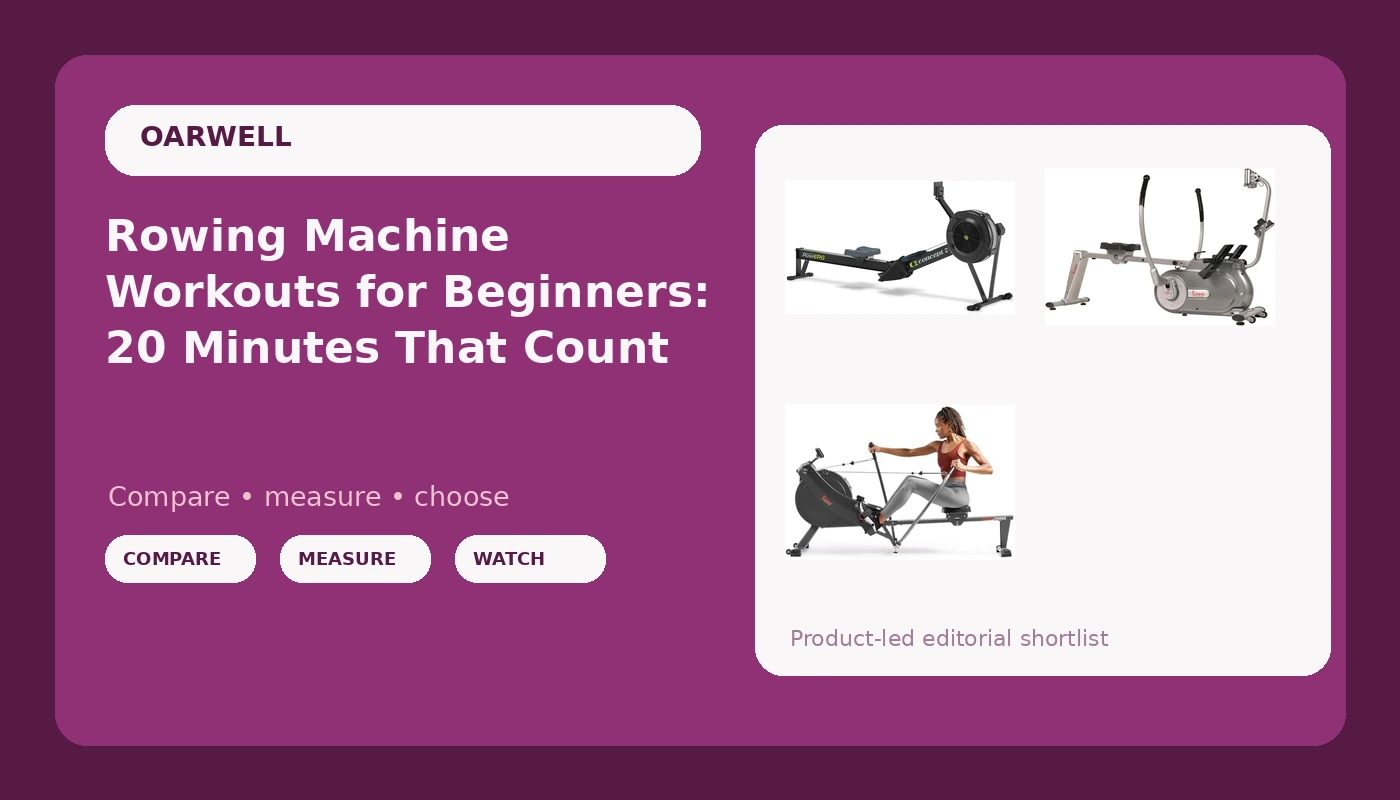 Rowing Machine Workouts for Beginners: 20 Minutes That Count - OarWell review with measurements and honest opinion